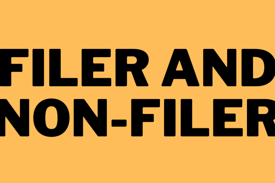 Filer and Non Filer Benefits