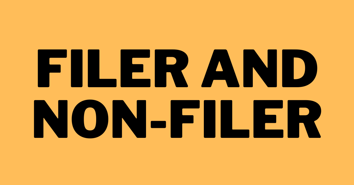 Filer and Non Filer Benefits